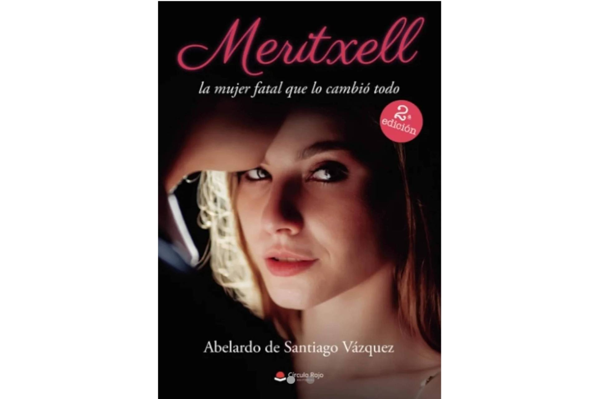 Meritxell la mujer fatal que lo cambió todo, el nuevo libro de Abelardo De Santiago Vázquez